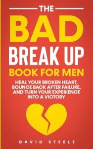 Bad Breakup Book for Men: Heal and Move On