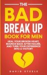 Bad Breakup Book for Men: Heal and Move On