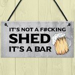 Funny Rude Shed Sign for Man Cave or Garden