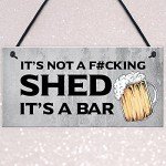Funny Rude Shed Sign for Man Cave or Garden
