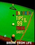 Ultimate Snooker Tips & 99 Trick Shots Guide