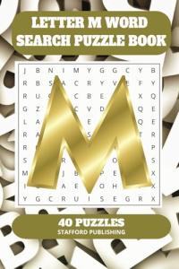 Letter M Word Search Puzzle Book: 6x9 inches (15.24 × 22.86 cm) | 81 Pages | 40 Puzzles | 9 Words Per Page | Give the Brain a Gentle Workout Whilst Relaxing at the Same Time