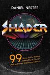 Shader: 99 Notes on Car Washes, Making Out in Church, Grief, and Other Unlearnable Subjects