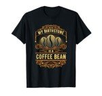 My Birthstone Is A Coffee Bean T-Shirt
