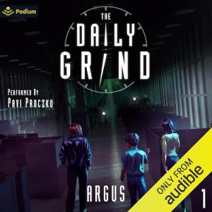 The Daily Grind: A Slice-of-Life LitRPG: The Daily Grind, Book 1