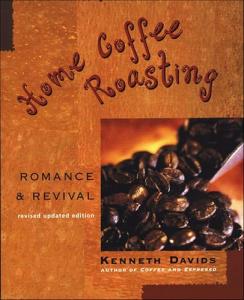 Home Coffee Roasting: Romance & Revival