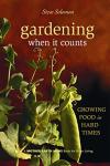 Gardening When It Counts: Growing Food in Hard Times (Mother Earth News Wiser Living Series Book 5)