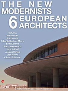 The New Modernists: 6 European Architects