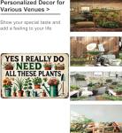 Bestylez Garden Gifts I Really Need All These Plants Vintage Gardening Signs for Home Garden Greenhouse Living Room Bedroom Yard Outdoor Decor 8X12 Inch (3362)