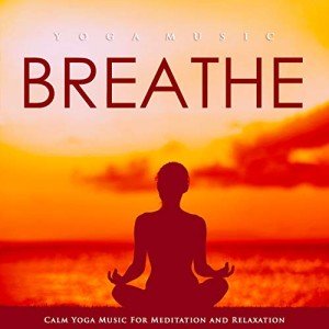 Calm Yoga Music for Meditation and Relaxation