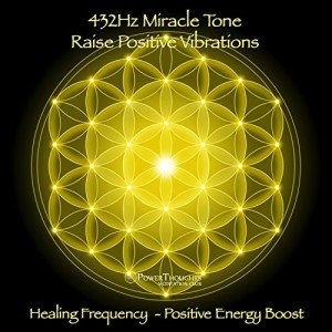 432Hz Miracle Tone: Elevate Positive Energy Vibes