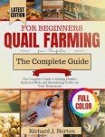 Quail Farming for Beginners (Updated): The Complete Guide to Raising Healthy Backyard Birds and Maximizing Profits on Your Homestead