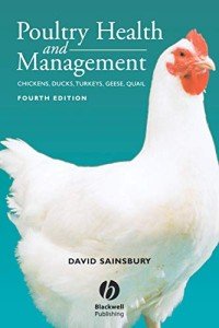 Poultry Health and Management: Chickens, Turkeys, Ducks, Geese and Quail