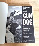 Gun Dog Book Revolutionary Rapid Training Method By Richard A Wolters Hardback