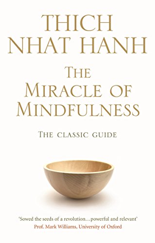 Mindfulness Mastery: Thich Nhat Hanh's Classic Guide
