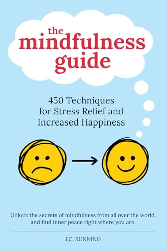 Mindfulness Guide: 450 Techniques for Stress Relief