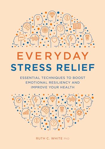 Stress Relief Techniques for Emotional Resilience