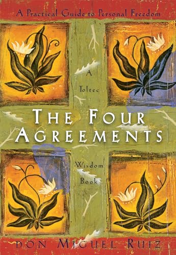 The Four Agreements: Pathway to Personal Freedom