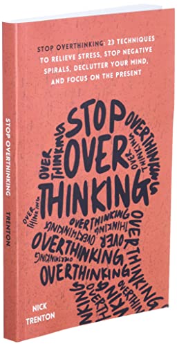 23 Techniques to Relieve Stress and Overthinking