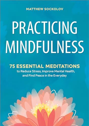 75 Mindful Meditations for Stress Relief and Peace