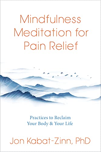Mindfulness Meditation for Pain Relief and Wellness