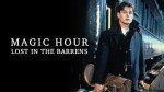 Magic Hour: Lost in the Barrens Movie Rental