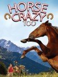 Horse Crazy Too: A Movie Rental Adventure