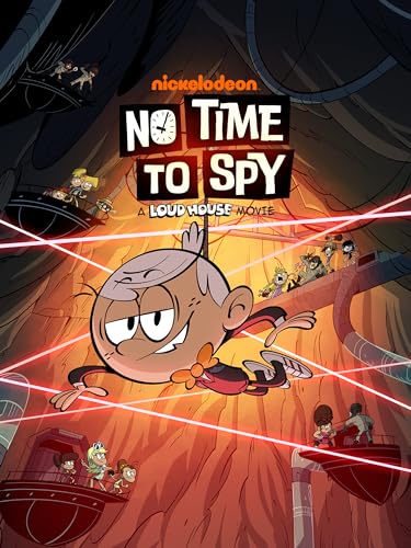 No Time To Spy: Loud House Adventure Film