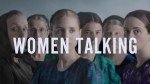 Women Talking: A Thought-Provoking Film Experience