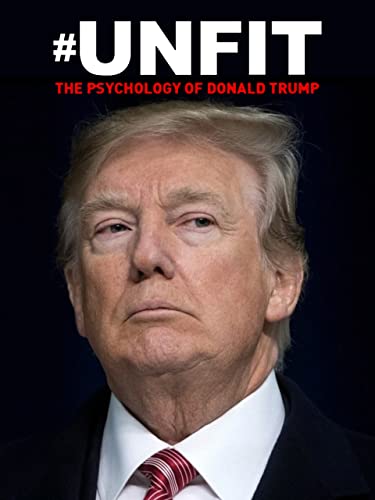 Unfit: Understanding Trump's Psychological Profile