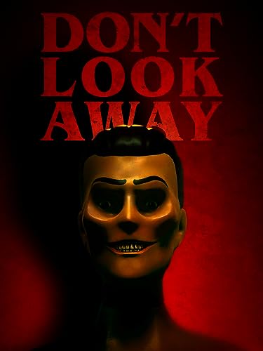 Don't Look Away: Thrilling Movie Experience