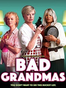 Bad Grandmas: Hilarious Comedy Movie Rental