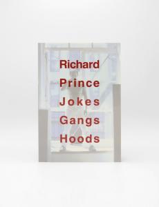 Richard Prince: Jokes, Gangs, Hoods Artist Book