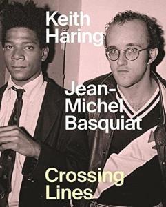 Keith Haring Jean-Michel Basquiat: Crossing Lines Hardcover 2022 by Dieter Bu...