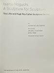 ISAMU NOGUCHI: A SCULPTURE FOR SCULPTURE: THE LILLIE AND By De Lim Alison Greene