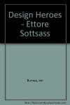 Design Heroes: ETTORE SOTTSASS By Jan Burney