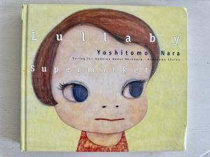Yoshitomo Nara: Lullaby Supermarket (English and German Edition) - GOOD