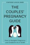 Couples' Guide to Navigating Pregnancy Together