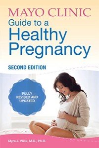 Mayo Clinic's Healthy Pregnancy Guide, 2nd Edition