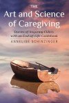 Art and Science of Caregiving Book Inspiring Elders: Caregiving Stories and Guidebook