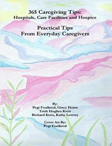 365 Caregiving Tips Book for Providing Care in Hospitals, Hospice, Care Facilities