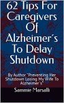 62 Tips for Caregivers of Alzheimer’s to Delay Shutdown Book for Dementia Patients 