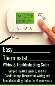 Simple Thermostat Wiring and Troubleshooting Guide