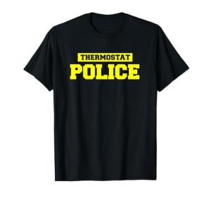 Dad's Thermostat Police Funny Shirt