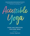 Yoga for Everyone: Poses and Practices Made Easy