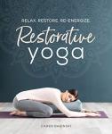 Restorative Yoga: Relax, Restore, Rejuvenate