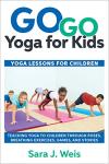 Fun Yoga Lessons for Kids: Go Go Yoga
