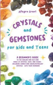 Kids' Guide to Healing Crystals and Gemstones
