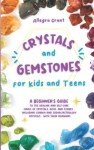 Kids' Guide to Healing Crystals and Gemstones