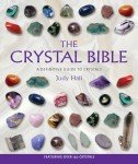 The Crystal Bible: Essential Guide to 150 Crystals